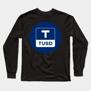 TrueUSD Coin Cryptocurrency TUSD crypto Long Sleeve T-Shirt